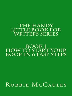 cover image of The Handy Little Book for Writers Series. Book 1. How to Write your Book in 6 Easy Steps